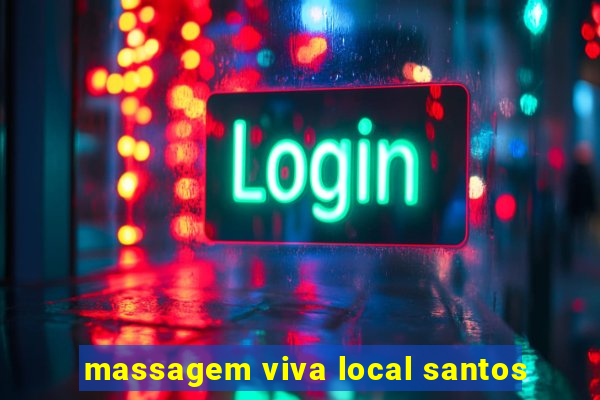 massagem viva local santos